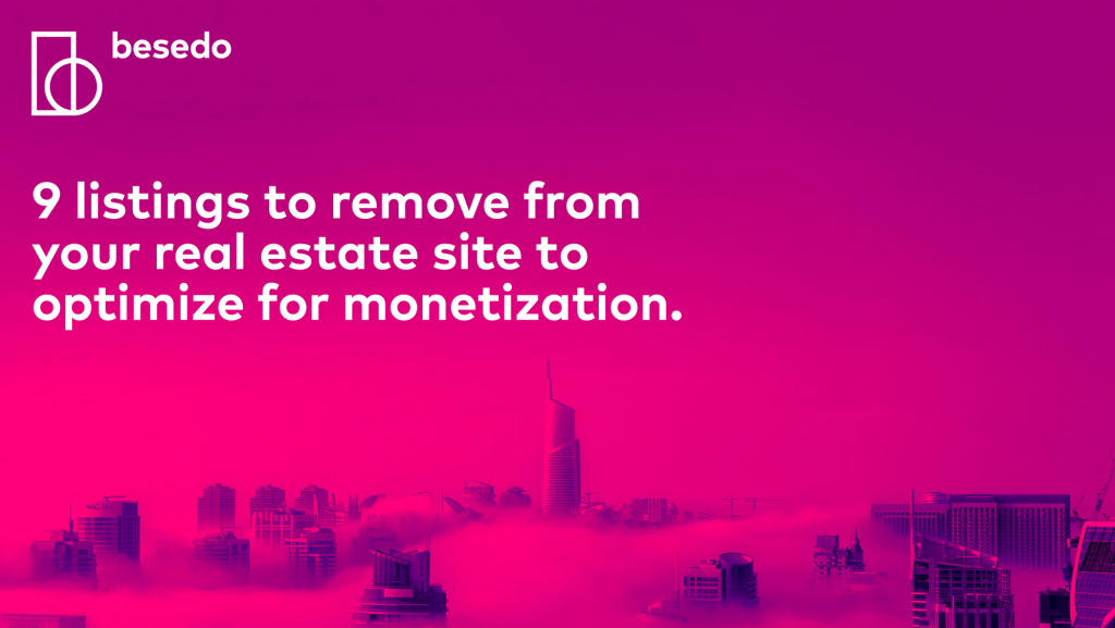 Presentation - 9 listings to remove from your real estate sit to optimize for monetization